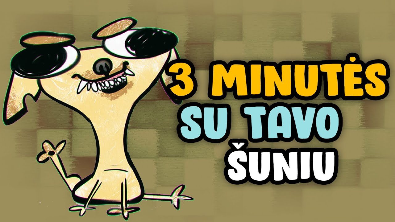 3 MINUTĖS SU ŠUNIMI!