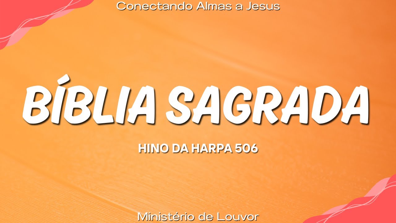 Bíblia Sagrada - Hinos da Harpa 506 - Conectando Almas a Jesus