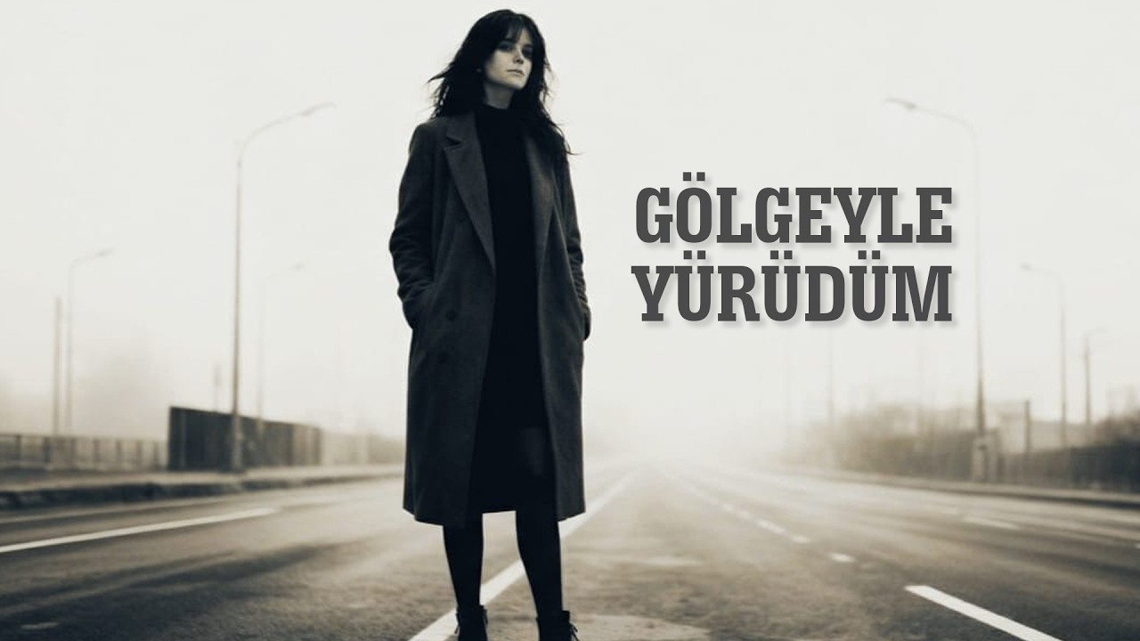 Gölgeyle Yürüdüm – Duygusal Arabesk Ballad