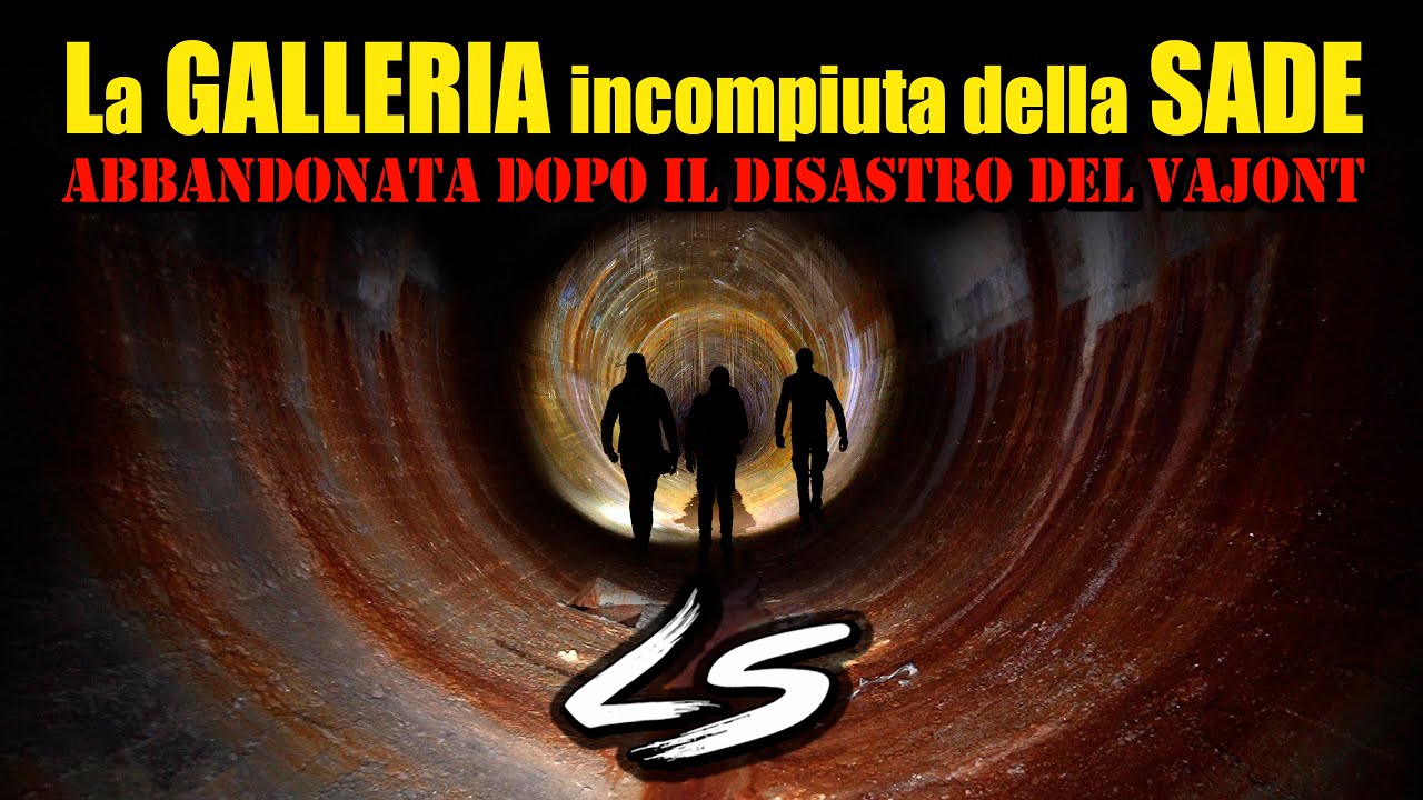 La galleria incompiuta della SADE - Perché è stata abbandonata dopo il disastro del Vajont?