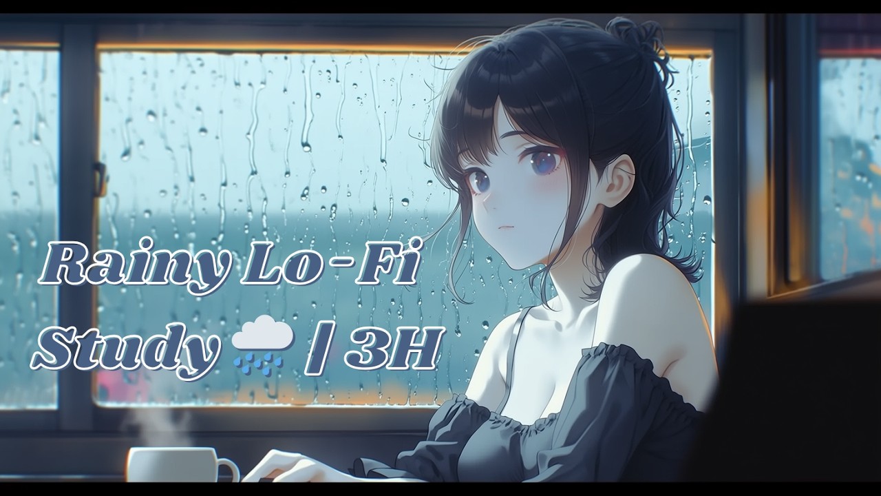Rainy Lo-Fi Study Session 🌧️ Cozy Night Focus Music for Deep Concentration & Relaxing Work | 3 Hours