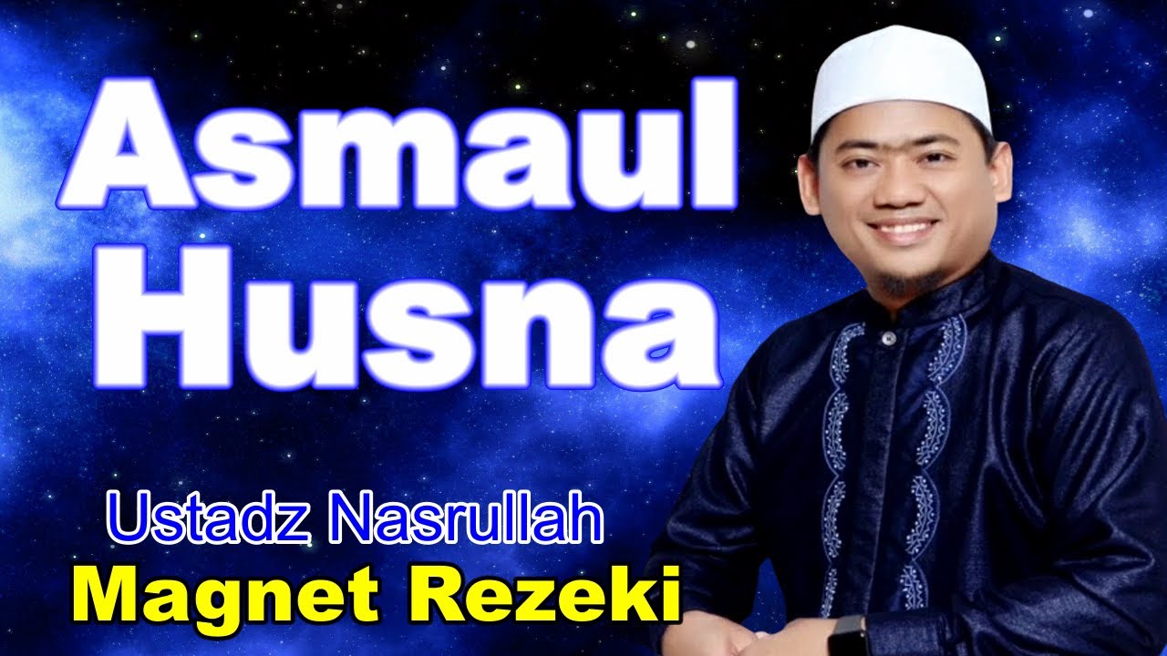 Asmaul Husna 99 Nama Allah Ustadz Nasrullah Magnet Rezeki