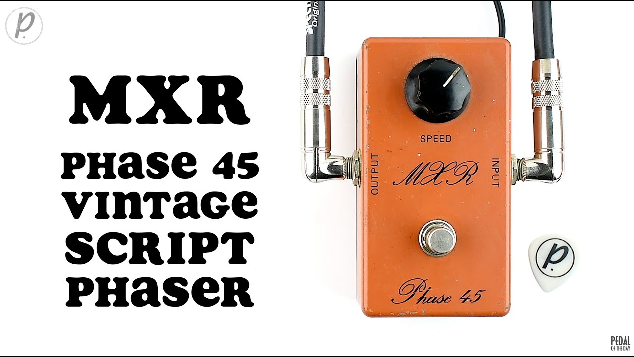 MXR Phase 45 Vintage Script Phaser (NOT the Reissue)