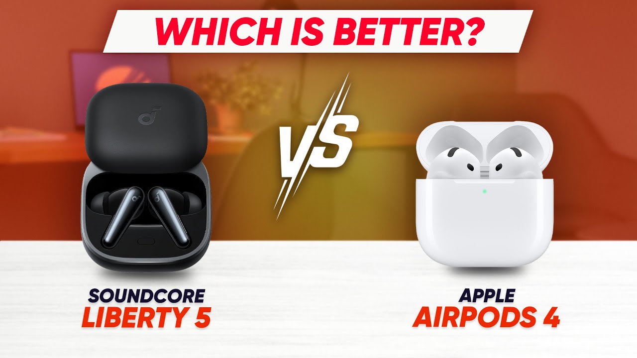 Soundcore Liberty 5 vs Apple AirPods 4 – Best Wireless Earbuds for 2025?