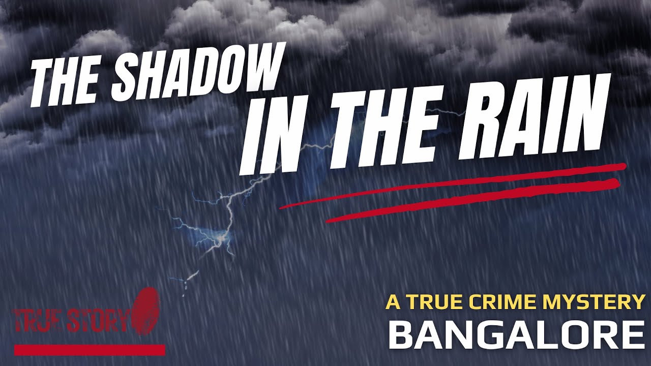 🚨 The Shadow in the Rain: A Chilling True Crime Story from Bangalore