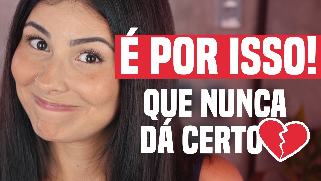 PORQUE VOCÊ NÃO DÁ CERTO COM NINGUÉM