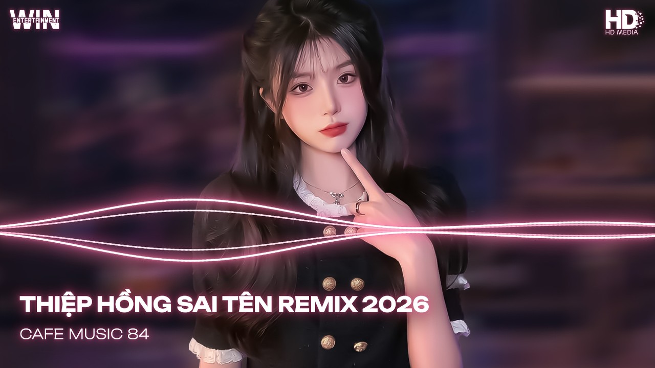 THIỆP HỒNG SAI TÊN REMIX | NONSOP REMIX HOT TIKTOK 2026 | Top 20 Nhạc Remix TikTok Hay 2026💘