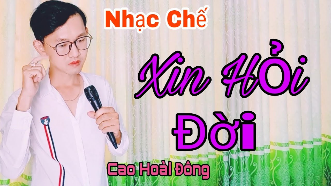 Nhạc Chế Cực Hay - Xin Hỏi Đời - Vì Sao Lại Chê Trách Những Người Nghèo - Cao Hoài Đông