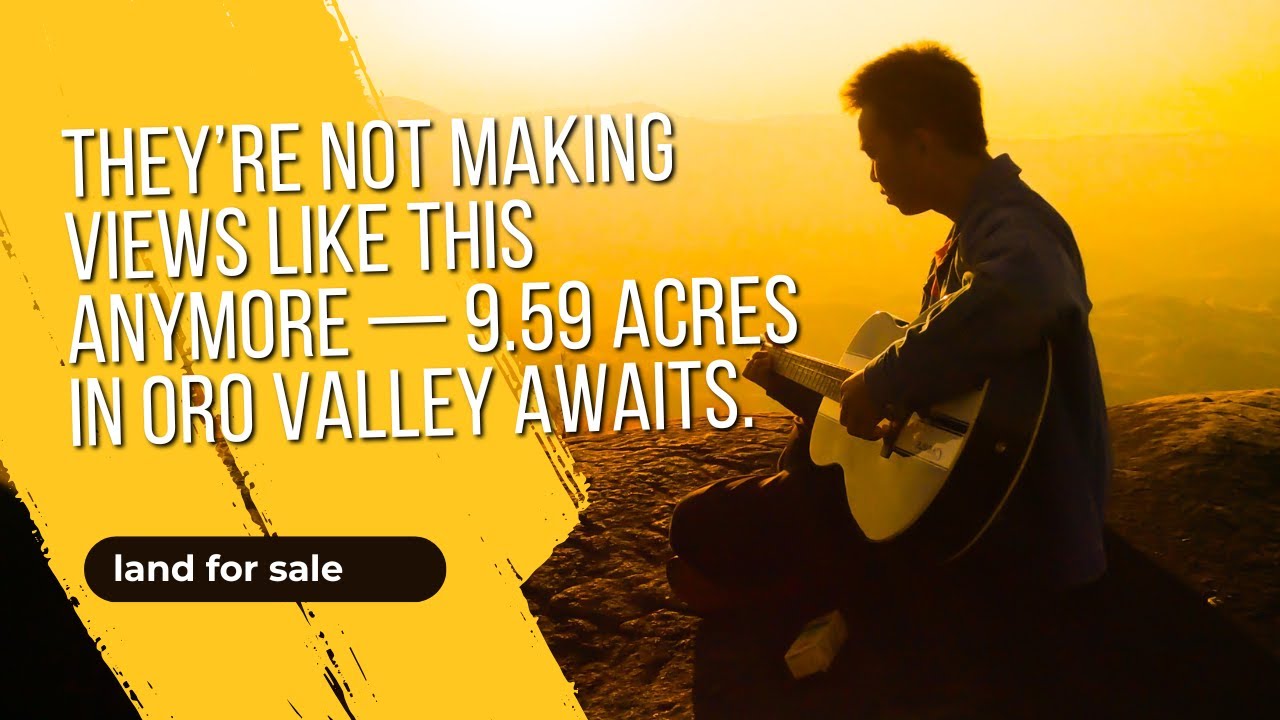 They&rsquo;re Not Making Views Like This Anymore &mdash; 9.59 Acres in Oro Valley Awaits.