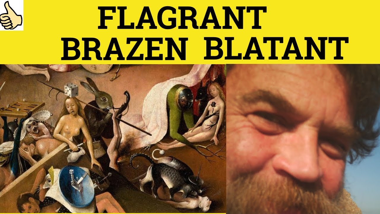 🔵 Flagrant Brazen Blatant - Flagrant Meaning - Brazen Examples - Blatant Definition