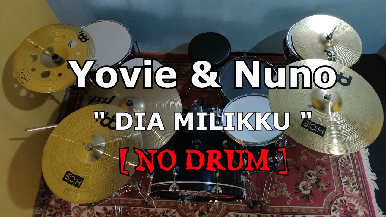 Yovie & Nuno - Dia Milikku (NO SOUND DRUM)