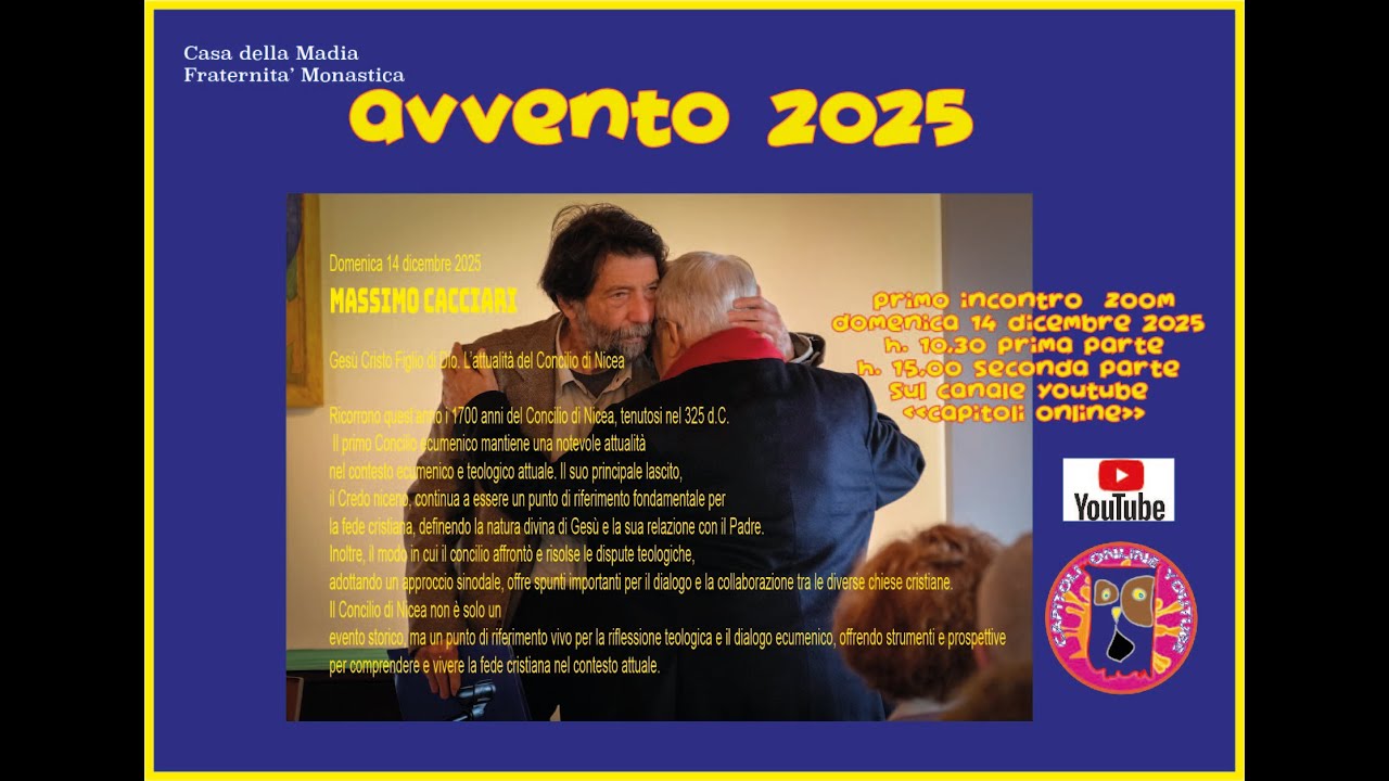 Avvento Casa della Madia  - Lectio di Massimo Cacciari Concilio di Nicea - Gesù Cristo figlio di DIO