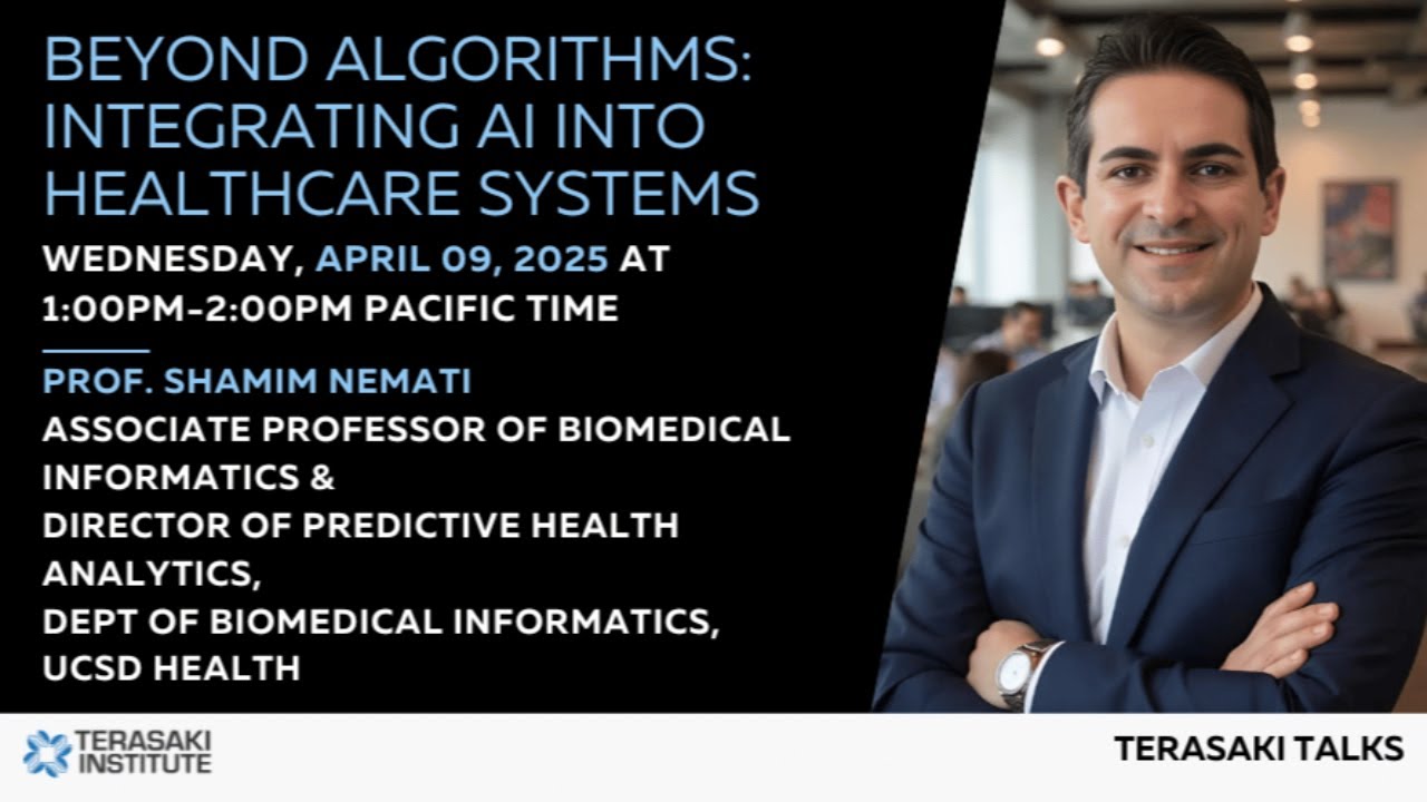 Terasaki Talk: Beyond Algorithms: Integrating AI into Healthcare Systems