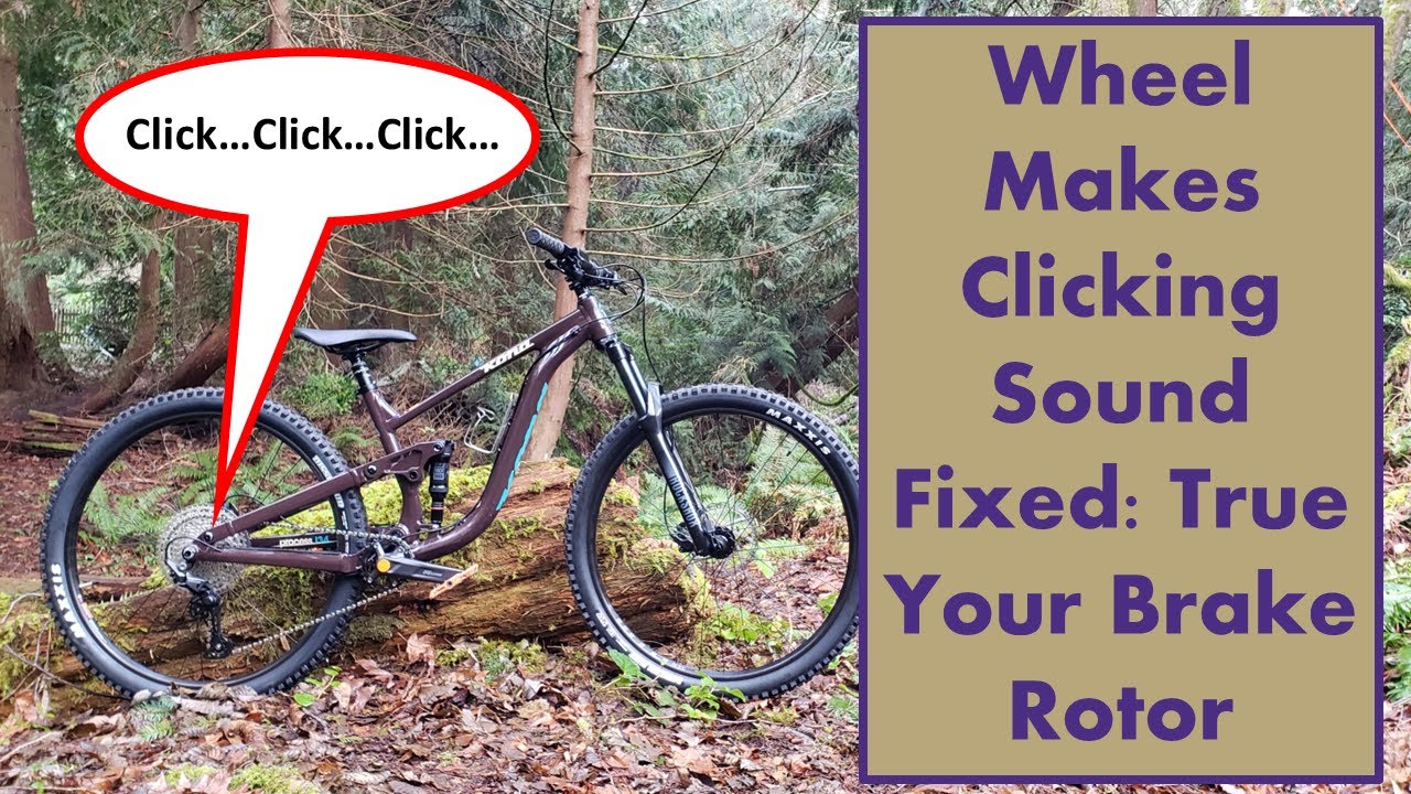 Wheel Makes Clicking Sound Fixed: True Your Brake Rotor