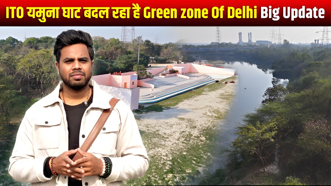Delhi Govt. Big Action 2026🚧 | ITO Yamuna ghat Becoming new green🌿 zone of delhi | Latest update