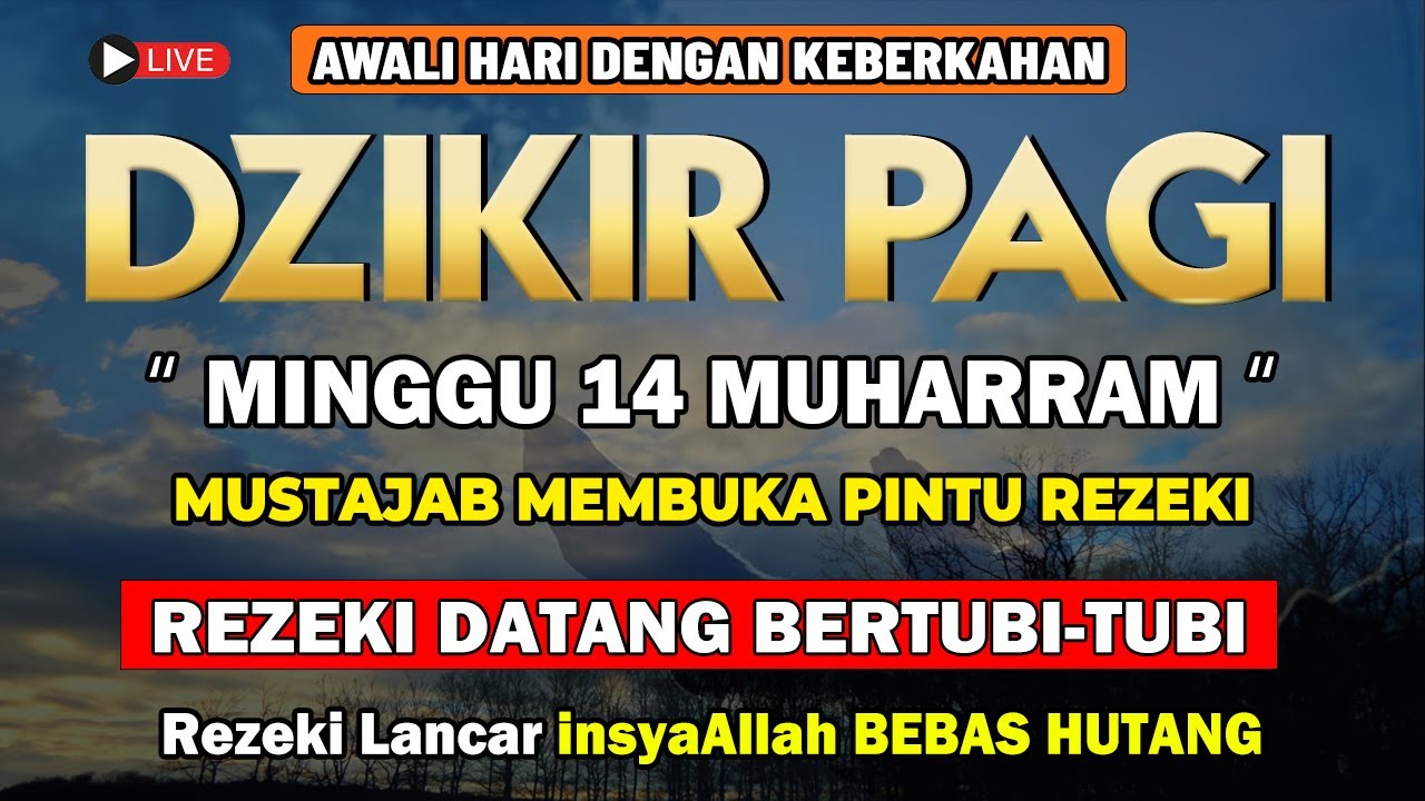 PUTAR DZIKIR INI !! Dzikir Pagi Mustajab Hari Minggu Muharram Pembuka Rezeki Dari Segala Penjuru