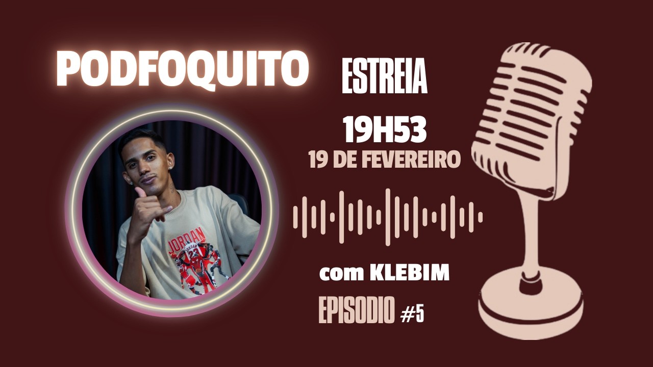 KLEBIM | INFLUENCIADOR DIGITAL | 2ª TEMPORADA | EP #5