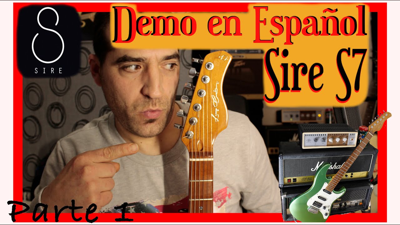 🤘 🎸 Guitarra SIRE S7 Opiniones Y Sonido ⚡LARRY CARLTON S7 Review🤘Parte 1