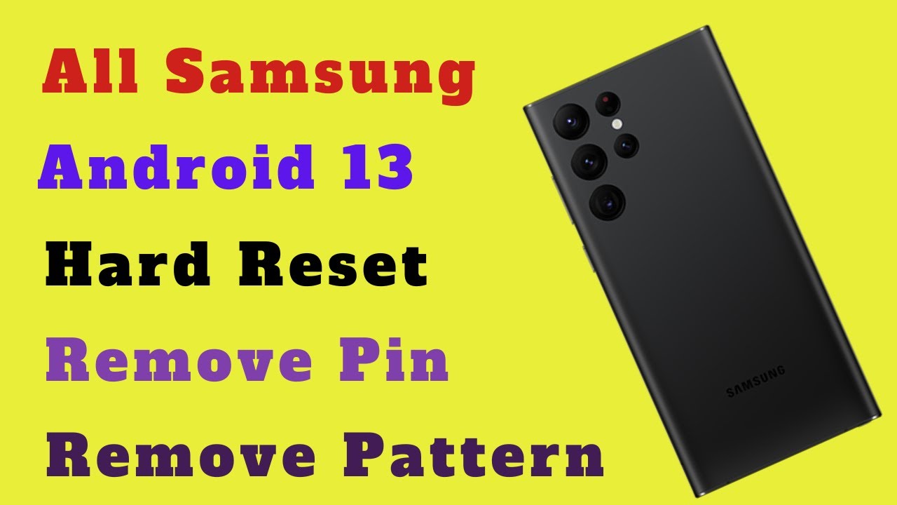 All Samsung Galaxy Android 13 Hard Reset