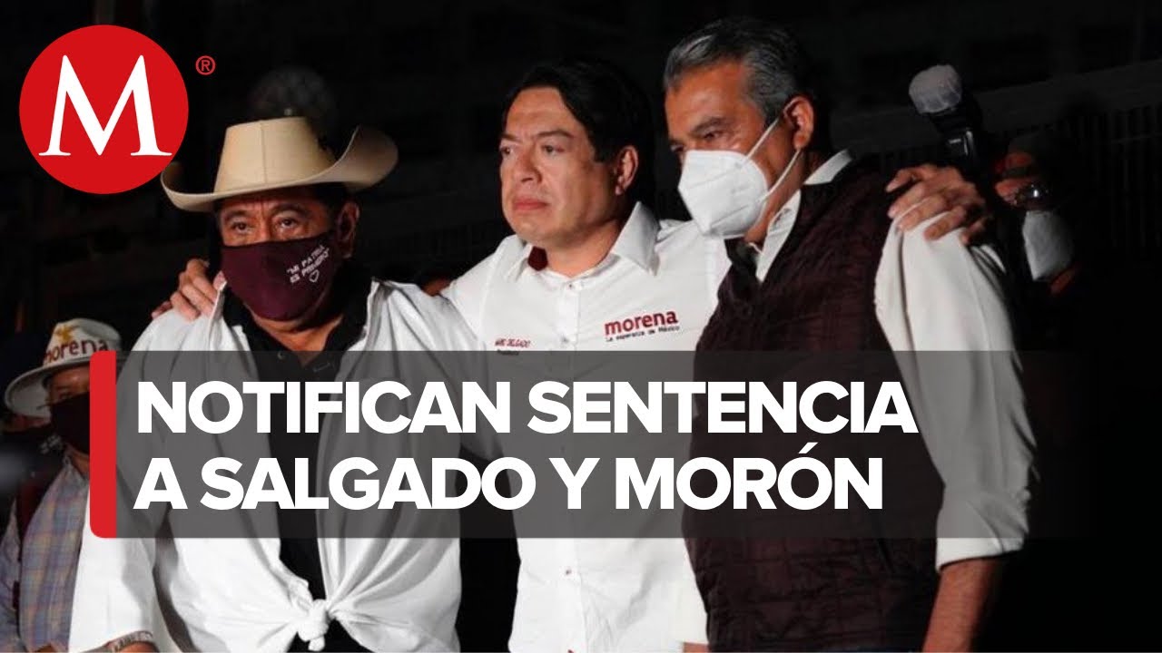 TEPJF notifica sentencia a F&eacute;lix Salgado y Ra&uacute;l Mor&oacute;n; Morena debe elegir candidatos