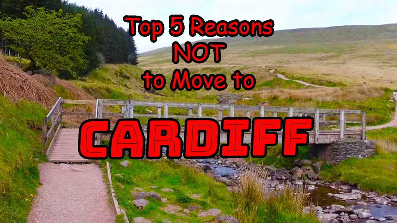 Top 5 Reasons NOT To Move To Cardiff