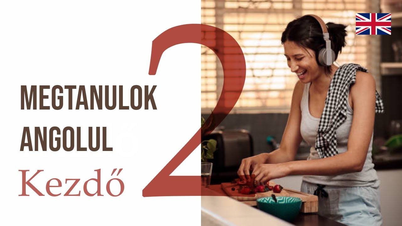 Angol tanulás kezdőknek - 2. rész | Megtanulok angolul
