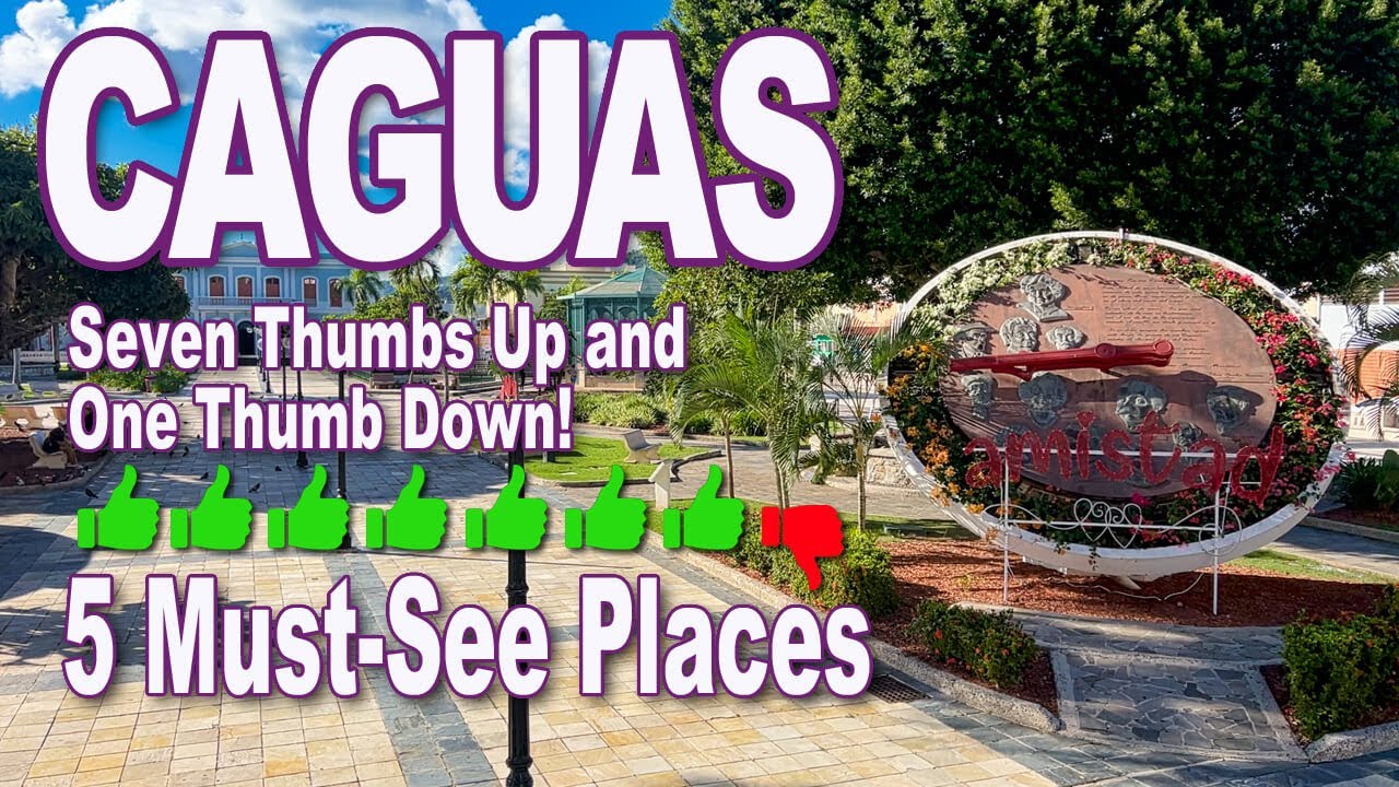 Caguas, Puerto Rico | What To See and What Not!