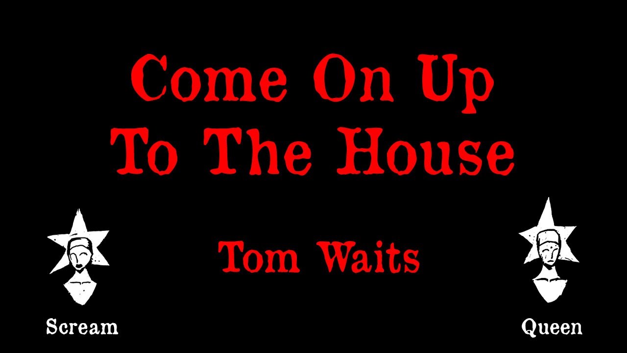 Tom Waits - Come On Up To The House - Karaoke