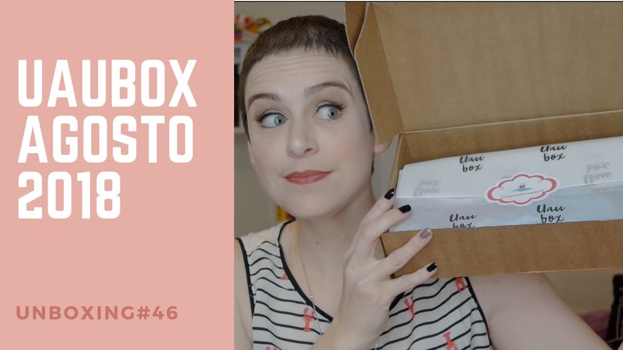 UAUBOX (AGOSTO 2018) - UNBOXING #46