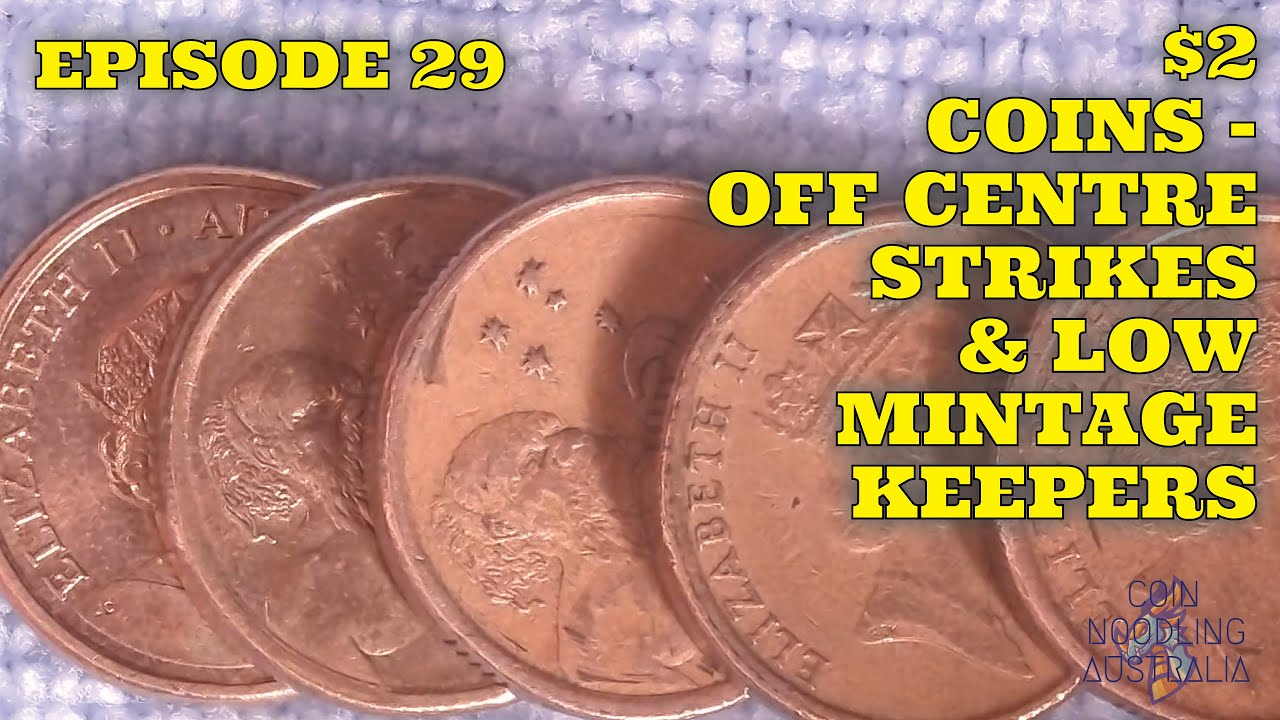 Ep29 - $2 Coins-Off Centre Strikes & Low Mintage Keepers#CoinsCardsAndCollectablesAustralia#noodling