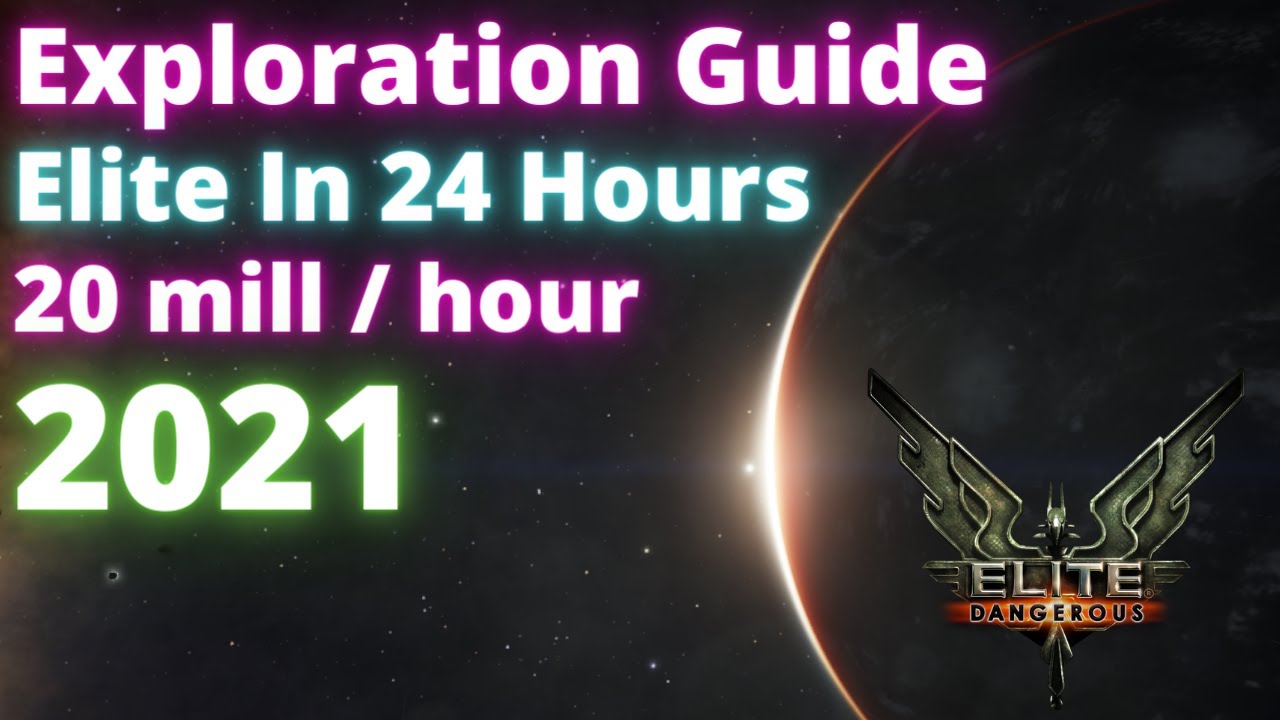 Elite Explorer in 1 Day : 20 Million Per Hour Elite Dangerous Guide [2021]