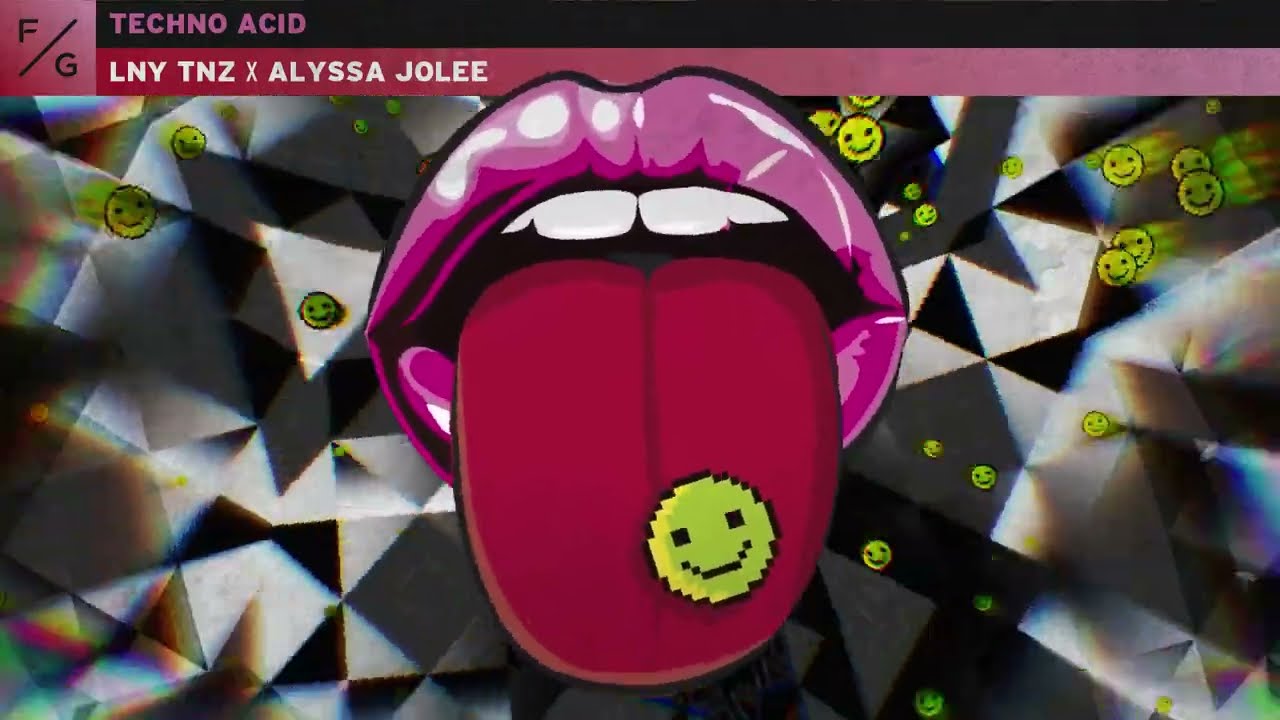 LNY TNZ x ALYSSA JOLEE - Techno Acid [Artwork Video]