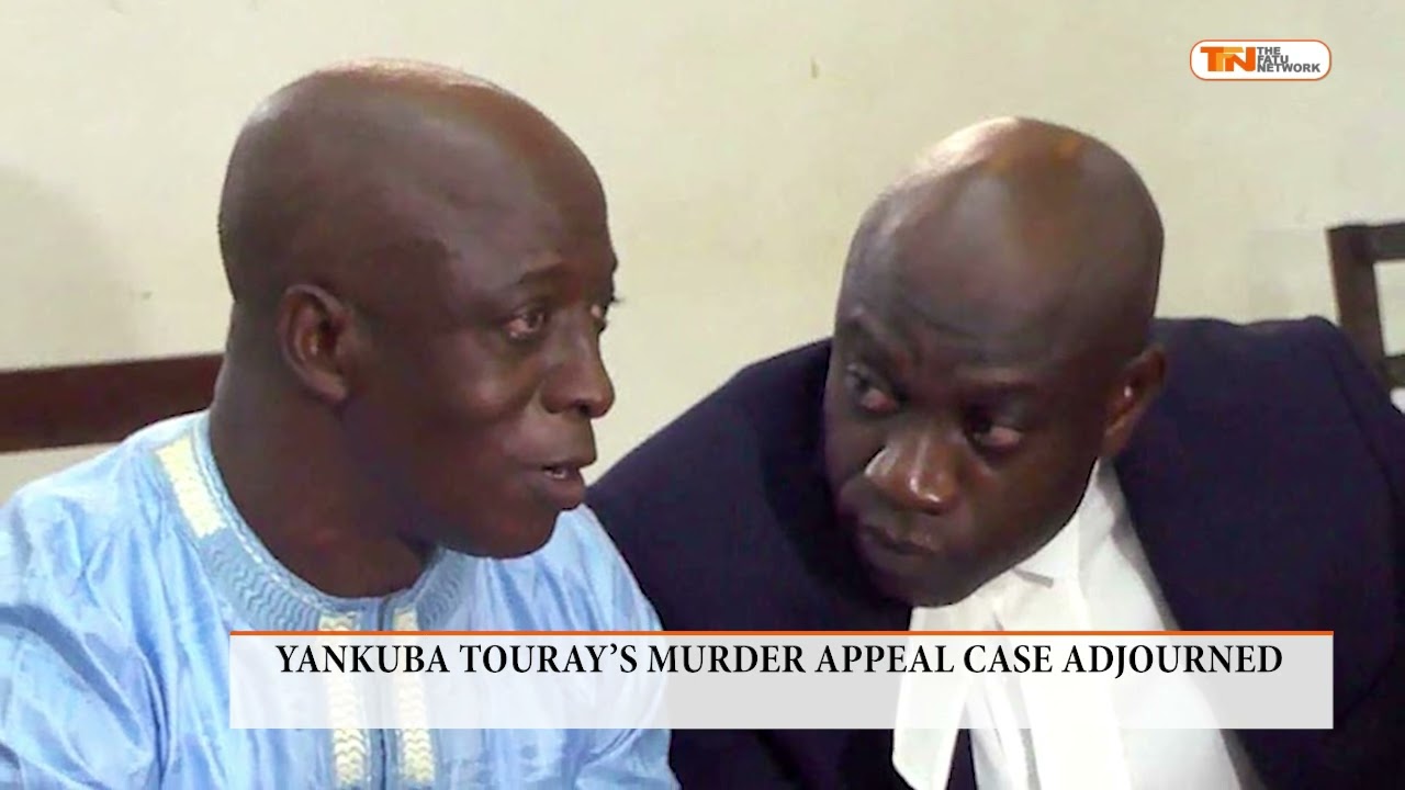 YANKUBA TOURAY’S MURDER APPEAL CASE ADJOURNED