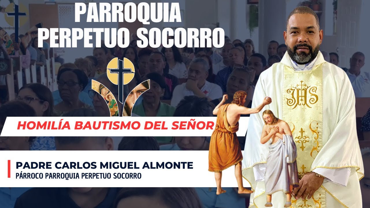 BAUTISMO DEL SEÑOR - LOS NIÑOS NO SE TOCAN / Padre Carlos Miguel Almonte