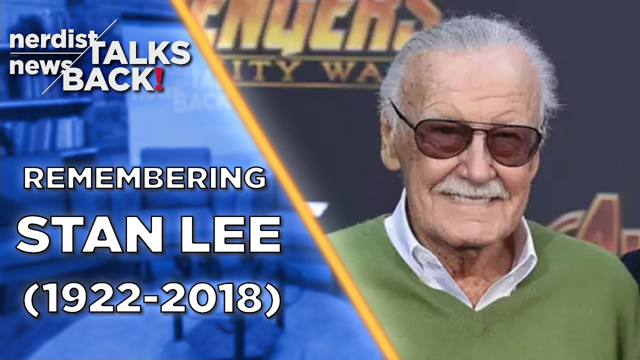 Remembering Stan Lee (Nerdist News Talks Back)