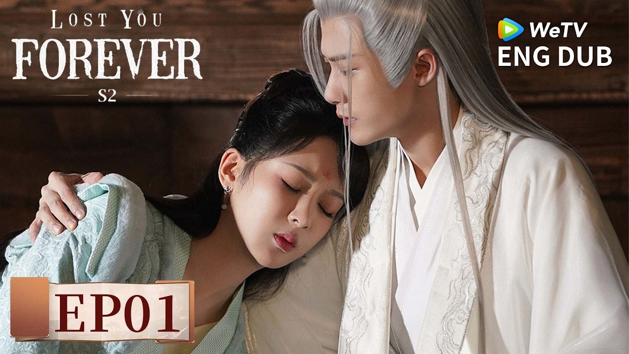 ENG DUB【Lost You Forever S2长相思 第二季】EP01 | 💫 Found You, Lost Me | Yang Zi, Zhang Wanyi | WeTV