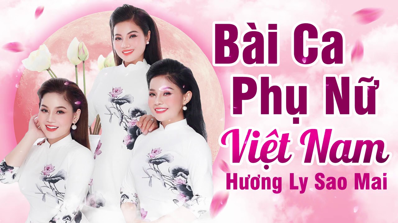 Bài Ca Phụ Nữ Việt Nam - Hương Ly Sao Mai | 20/10 NGHE CỰC HAY