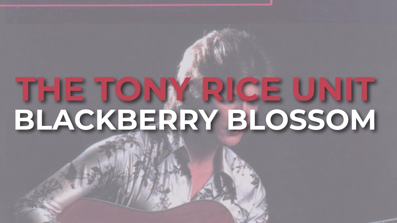 The Tony Rice Unit - Blackberry Blossom (Official Audio)