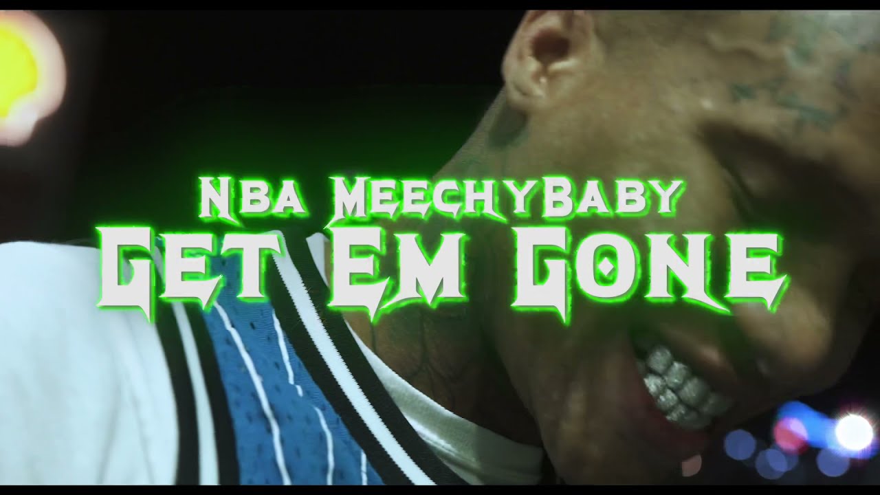 NBA MeechyBaby - Get Em Gone (Music Video)