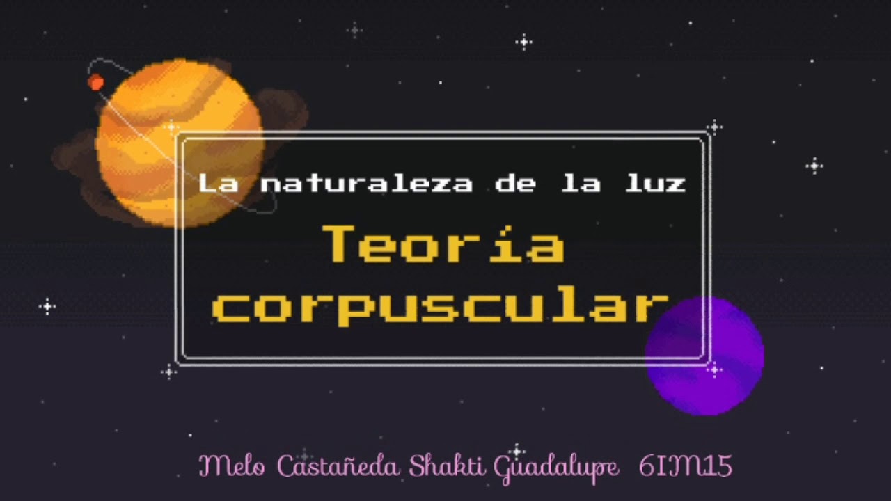 Teoría corpuscular de la naturaleza de la luz uwu.