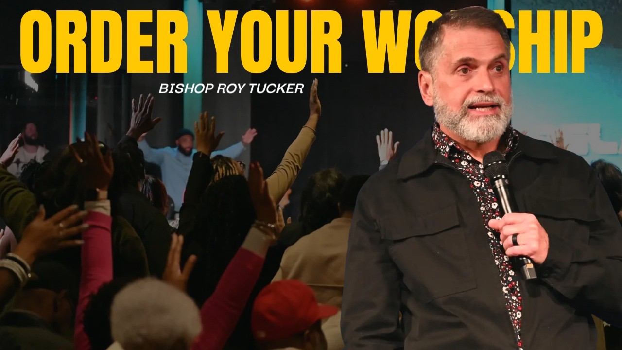 Order Your Worship | Bishop Roy Tucker