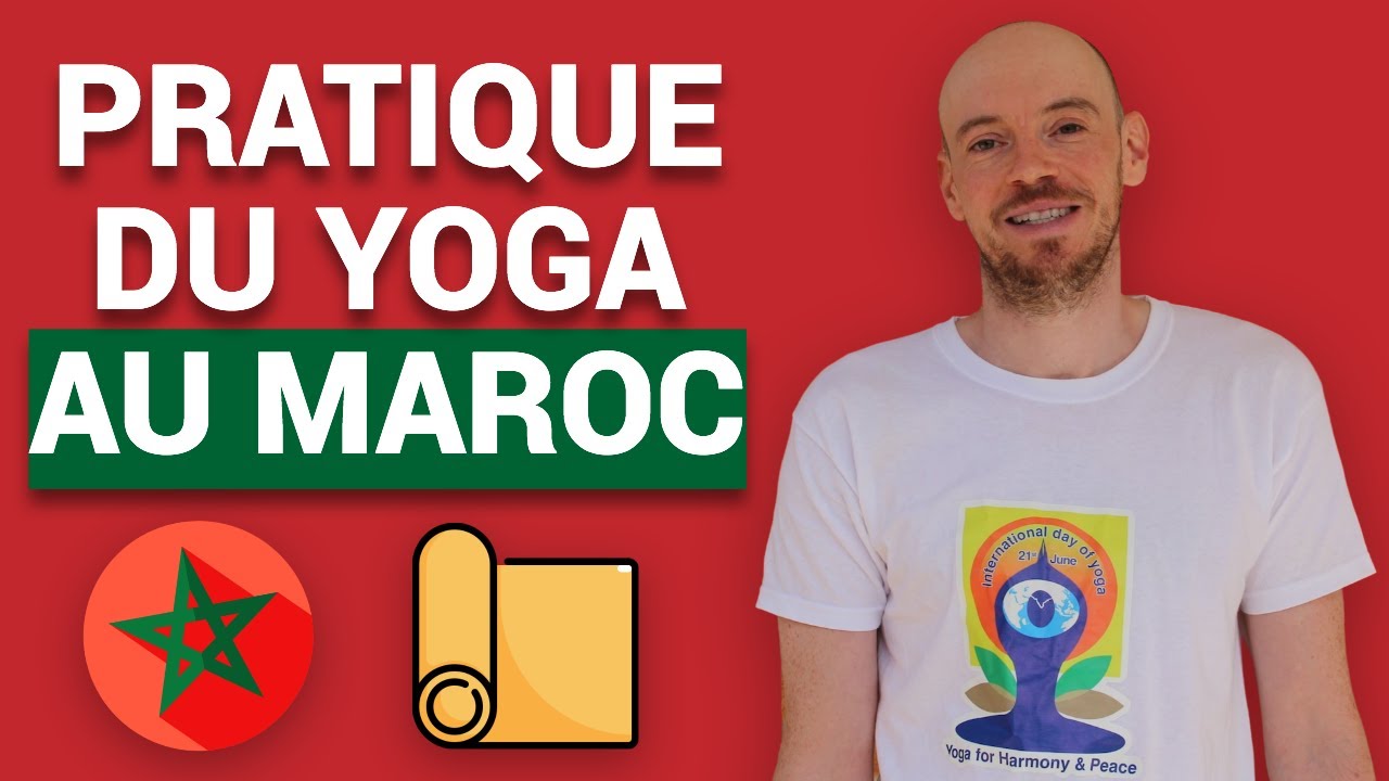 COMMENT SE PORTE LE YOGA AU MAROC EN 2022 ?
