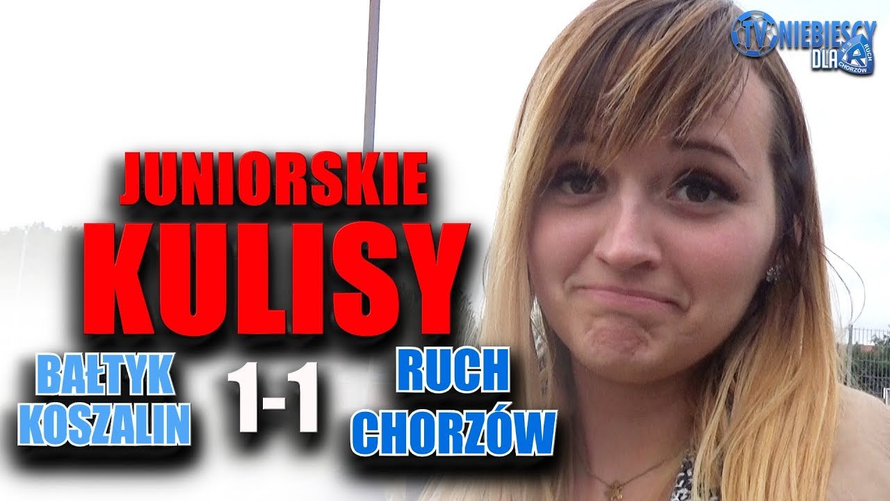 JUNIORSKIE KULISY: Bałtyk Koszalin 1-1 Ruch (25.06.2018 r.)