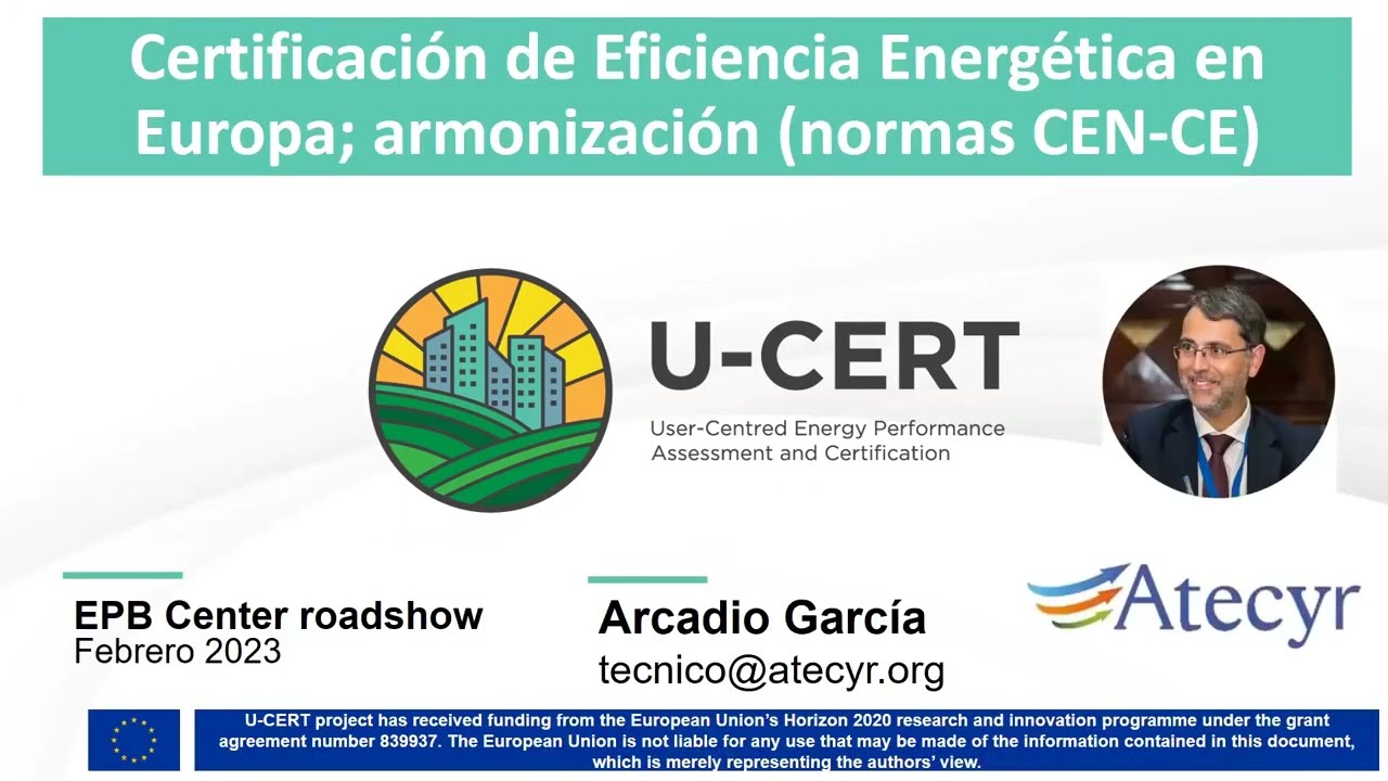 Arcadio García Lastra: La Certificación de Eficiencia Energética en Europa; normas CEN-CE