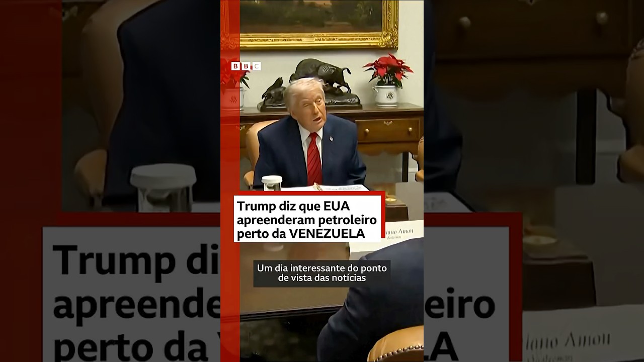 🇺🇸⚠️🇻🇪 Trump diz que EUA apreenderam navio petroleiro perto da Venezuela