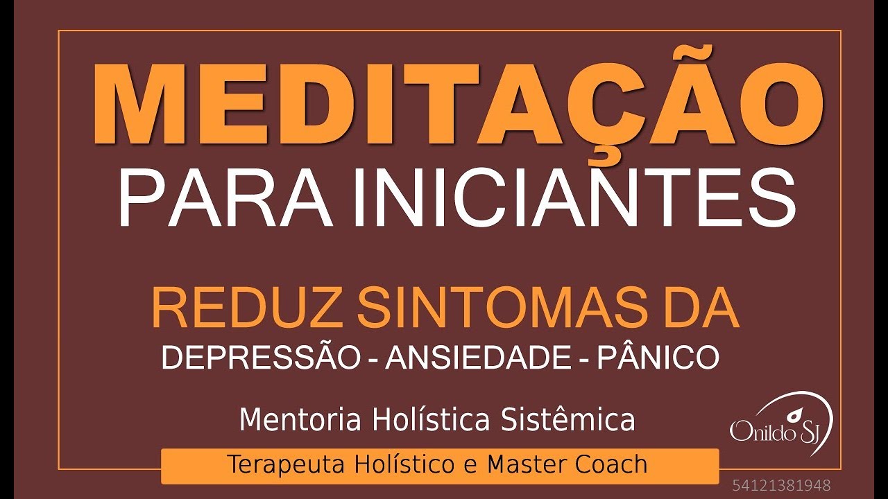 MEDITA&Ccedil;&Atilde;O PARA INICIANTES - REDUZ SINTOMAS DE DEPRESS&Atilde;O, ANSIEDADE E P&Acirc;NICO