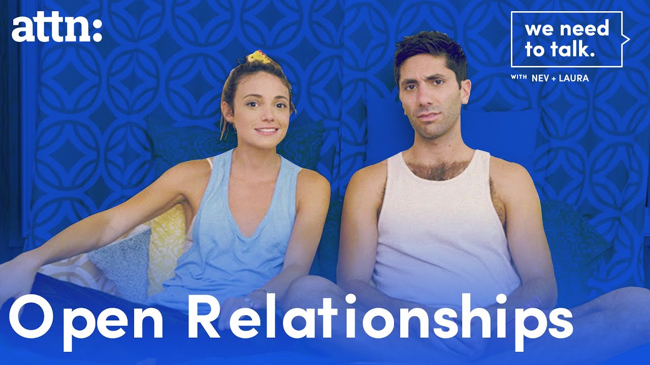 Open Relationships | We Need to Talk With Nev and Laura | ATTN: