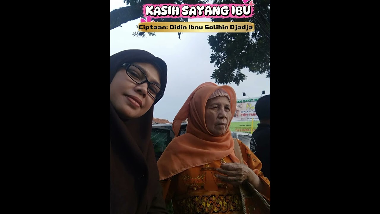 KASIH SAYANG IBU - CIPTAAN DIDIN IBNU SOLIHIN DJADJA