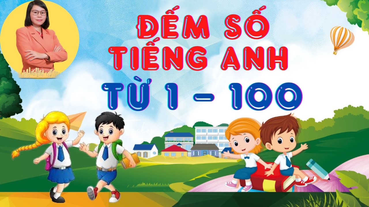 Đếm số Tiếng Anh từ 1 đến 100|Numbers|Ms Anh Thơ English
