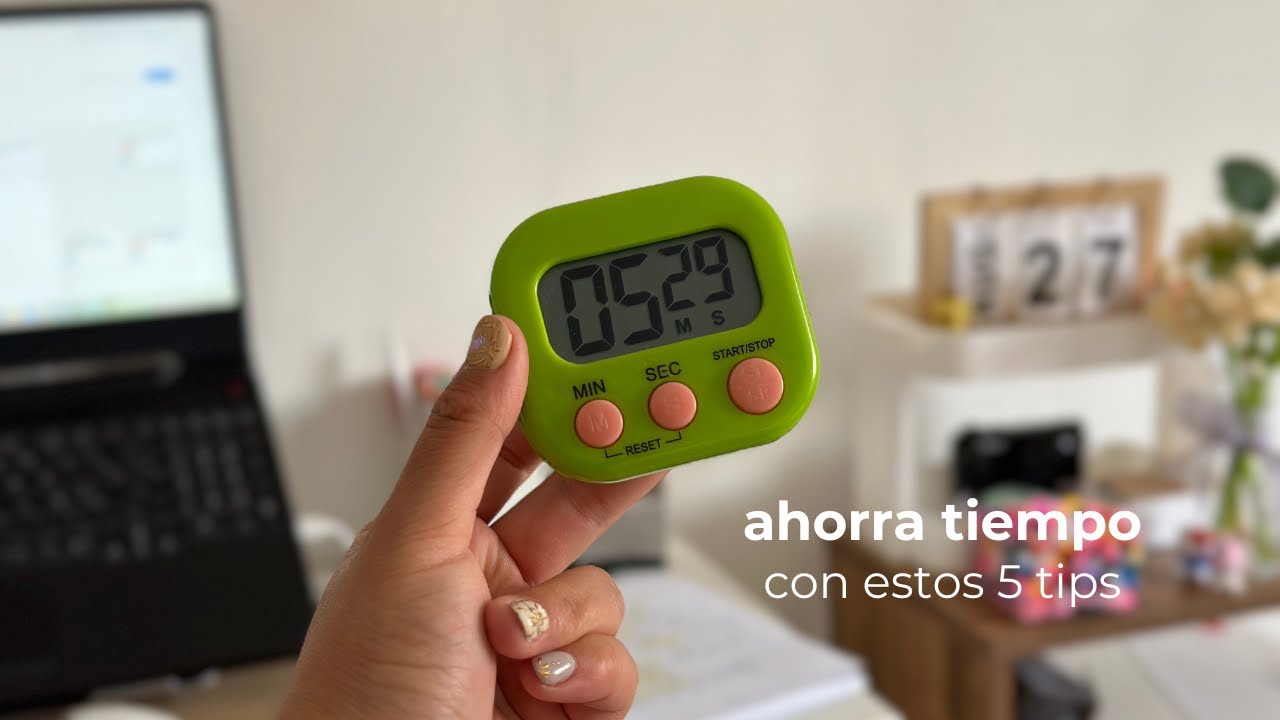 5 tips para ahorrar tiempo (si eres estudiante o trabajas)